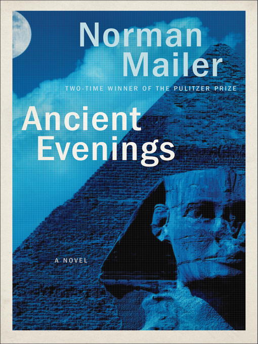 Title details for Ancient Evenings by Norman Mailer - Available